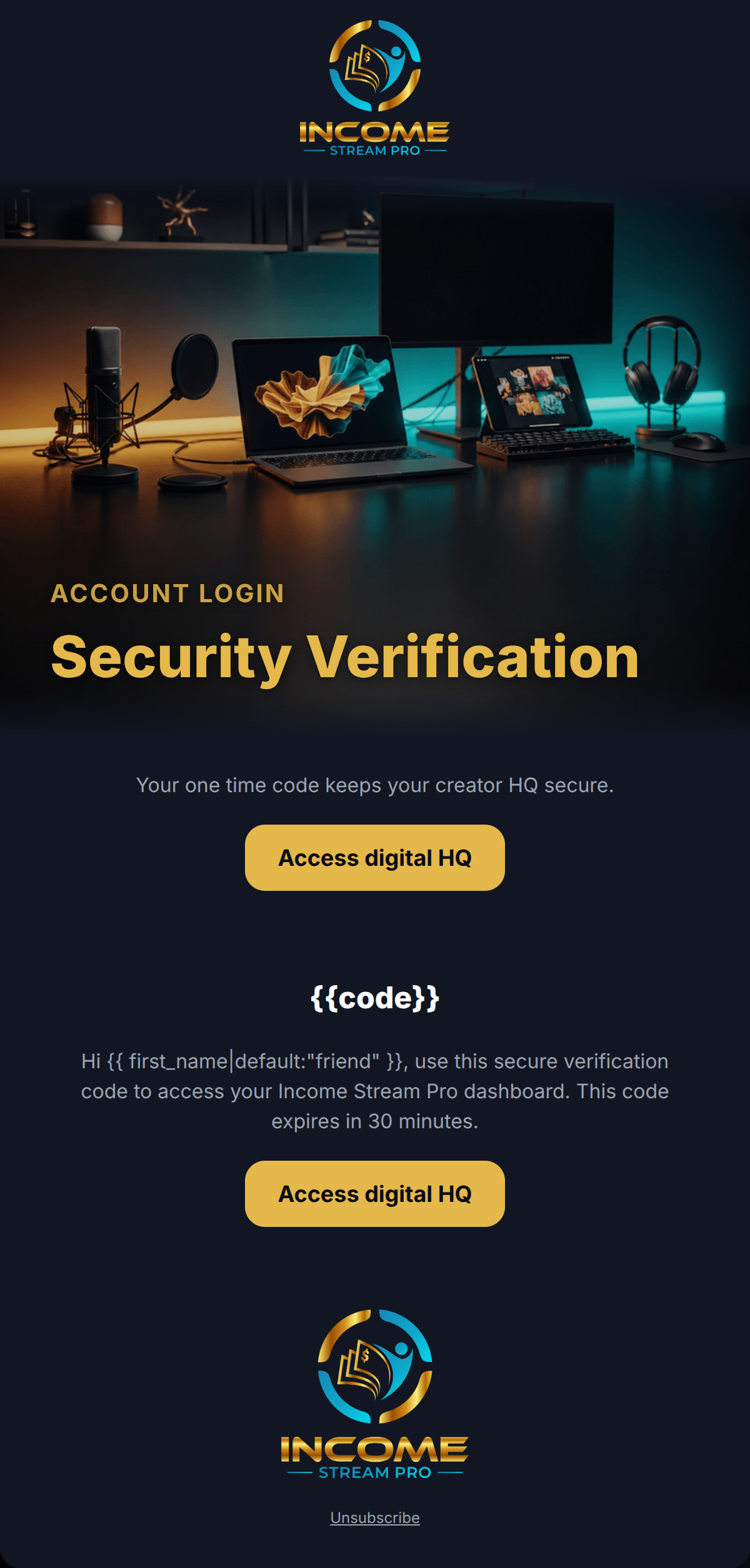 Email design: Your Income Stream Pro verification code is {{code}}