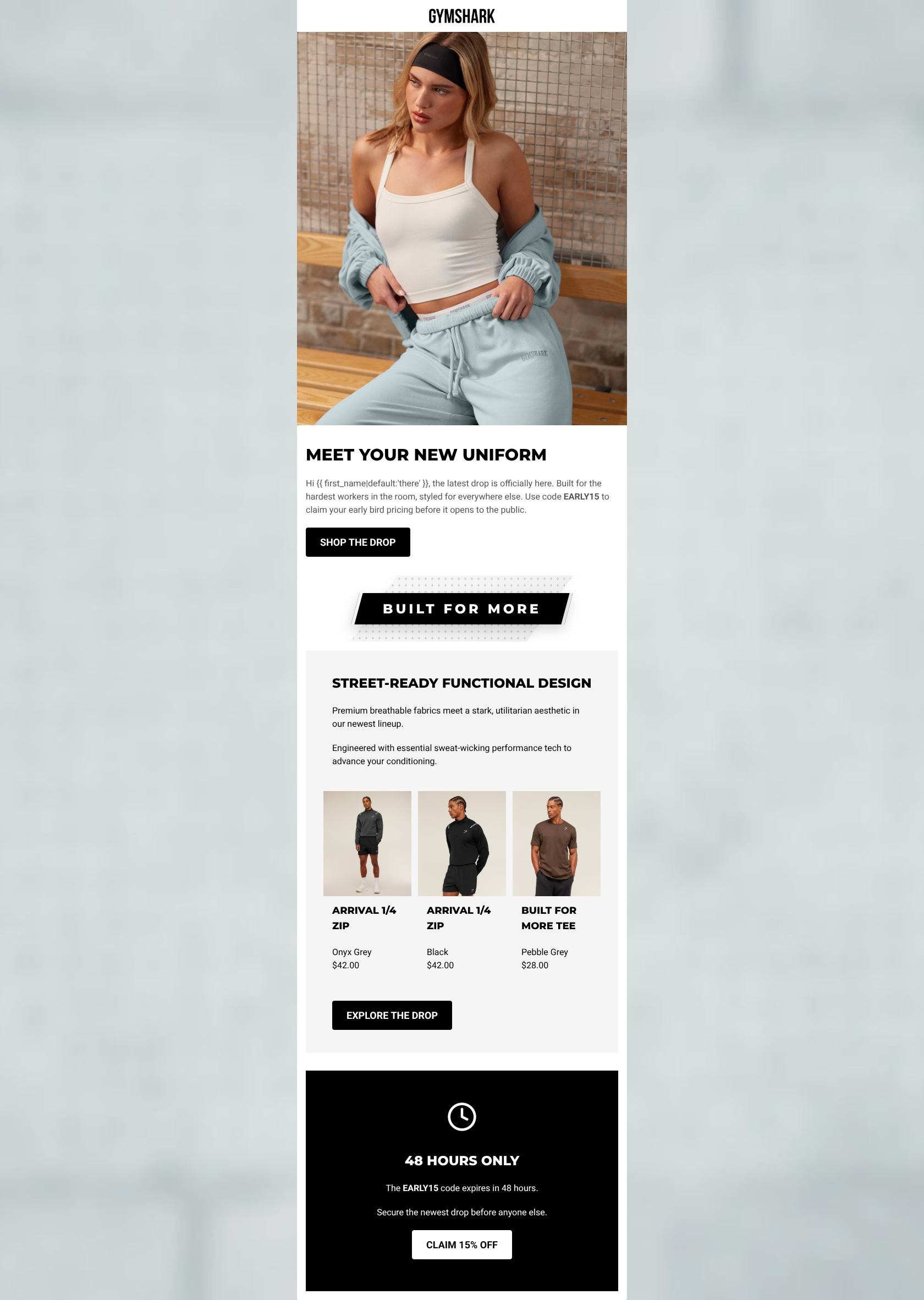 Email design: JUST DROPPED: Early access plus 15% off