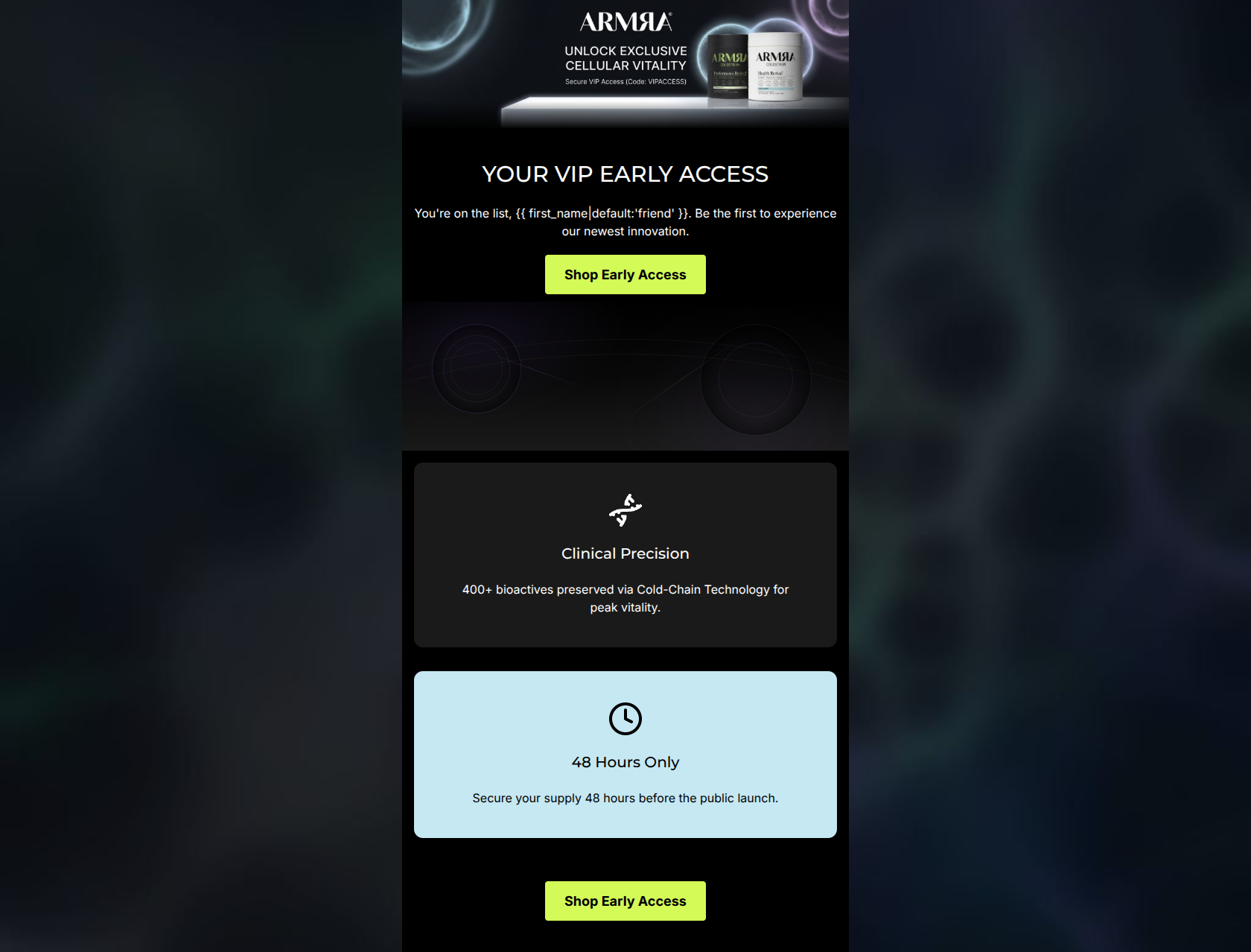 Email design: VIP Only: Early access to what's next.